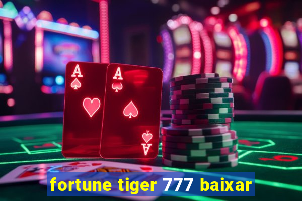 fortune tiger 777 baixar